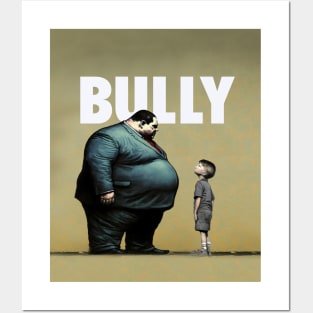 Bully No. 1: You are NOT the Boss of Me... not today! Posters and Art